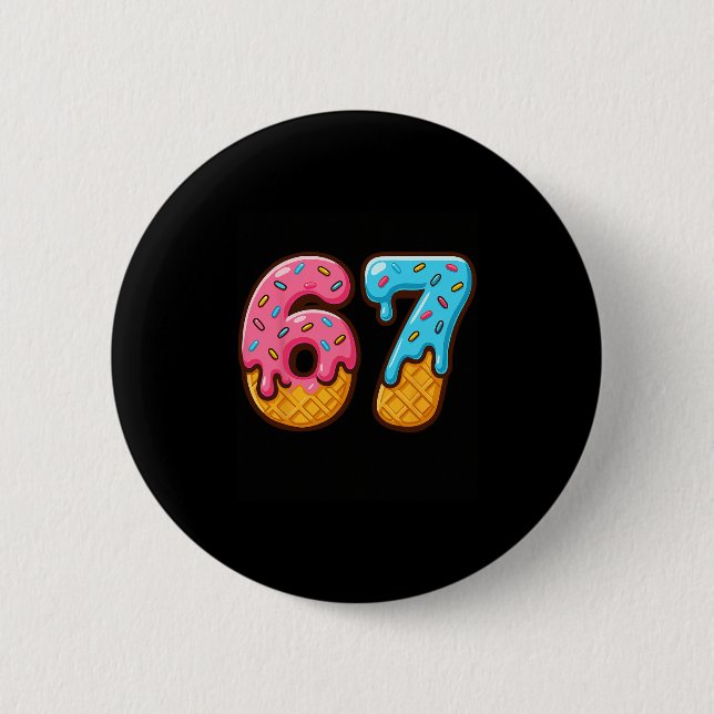 Six Seven Ice Cream Drip Cool Meme 67 Funny Number 2 Inch Round Button (Front)