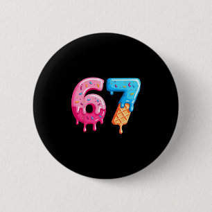 Six Seven Ice Cream Drip Cool Meme 67 Funny Number 2 Inch Round Button