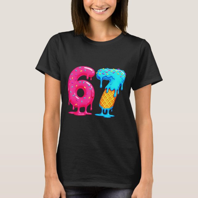 Six Seven Ice Cream Drip Cool Meme 67 Funny Number T-Shirt (Front)