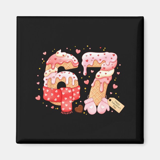 Six Seven Ice Cream Drip Cool Meme 67 Funny Valent Magnet (Front)
