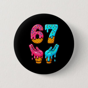 Six Seven Ice Cream Drip Meme 67 Funny Gen Alpha S 2 Inch Round Button