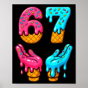 Six Seven Ice Cream Drip Meme 67 Funny Gen Alpha S Poster