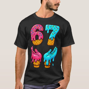 Six Seven Ice Cream Drip Meme 67 Funny Gen Alpha S T-Shirt