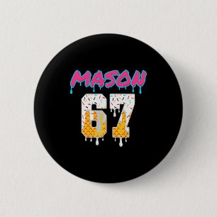 Six Seven Ice Cream Drip Sport 67 Fun Mason Meme P 2 Inch Round Button