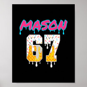 Six Seven Ice Cream Drip Sport 67 Fun Mason Meme  Poster