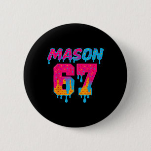 Six Seven Ice Cream Drip Sport 67 Mason Meme 2 Inch Round Button