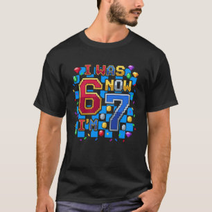 Six Seven Meme 7 Year Old Birthday Shirt was 6 Now
