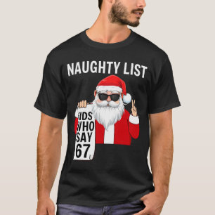 Six Seven Meme Funny Christmas Naughty List Kids W T-Shirt
