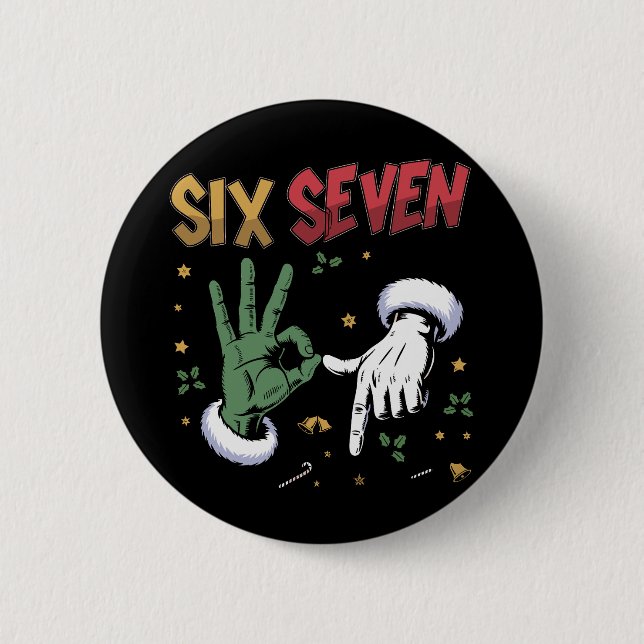 Six Seven Meme Funny Mean Guy Christmas Viral 6 7  2 Inch Round Button (Front)