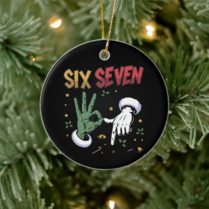 Six Seven Meme Funny Mean Guy Christmas Viral 6 7  Ceramic Ornament