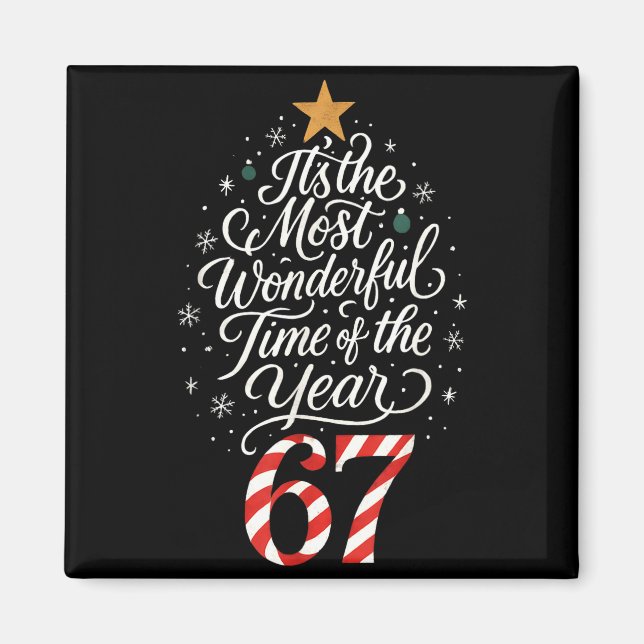 Six Seven Meme Its The Most Wonderful Time 67 Chri Magnet (Front)