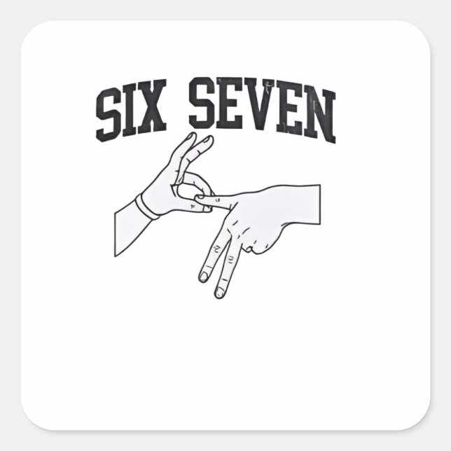 Six Seven Meme Viral 67 Mason Sign Language    Square Sticker (Front)