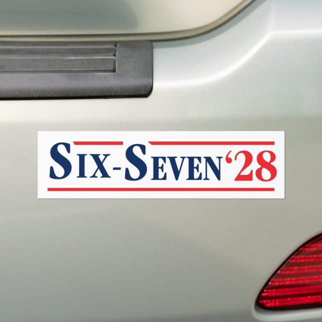 Six Seven President 67 Vote Six-Seven 2028 Funny Bumper Sticker (On Car)
