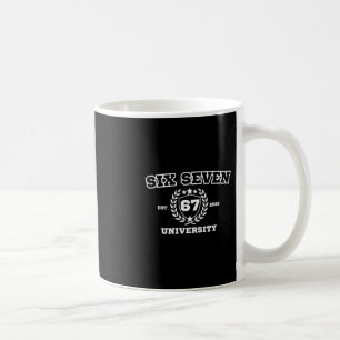 Six Seven University Six Seven Bruh 67 Meme Coffee Mug