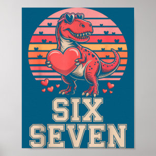 Six Seven Valentine’s Day Dinosaur T-rex For Kids  Poster
