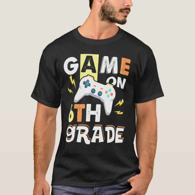 Sixth Grade Game On 6th Grade School Game Controll T-Shirt (Front)
