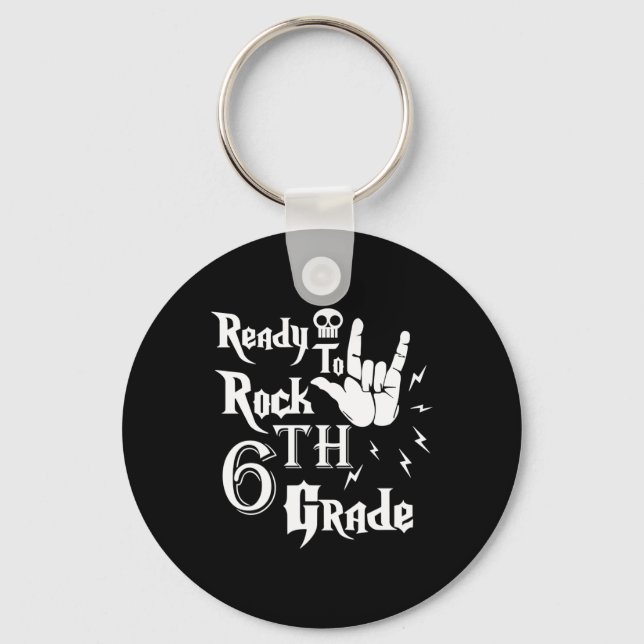 Sixth Grade Ready To Rock 6th Grade Back To School Keychain (Front)