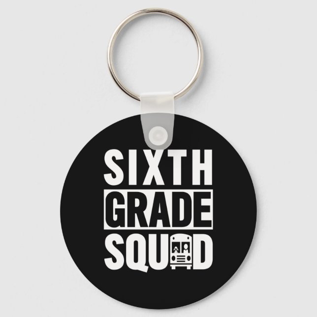 Sixth Grade Squad (6th Grade School - White Text)  Keychain (Front)