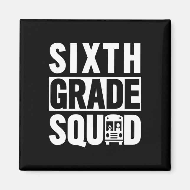 Sixth Grade Squad (6th Grade School - White Text)  Magnet (Front)
