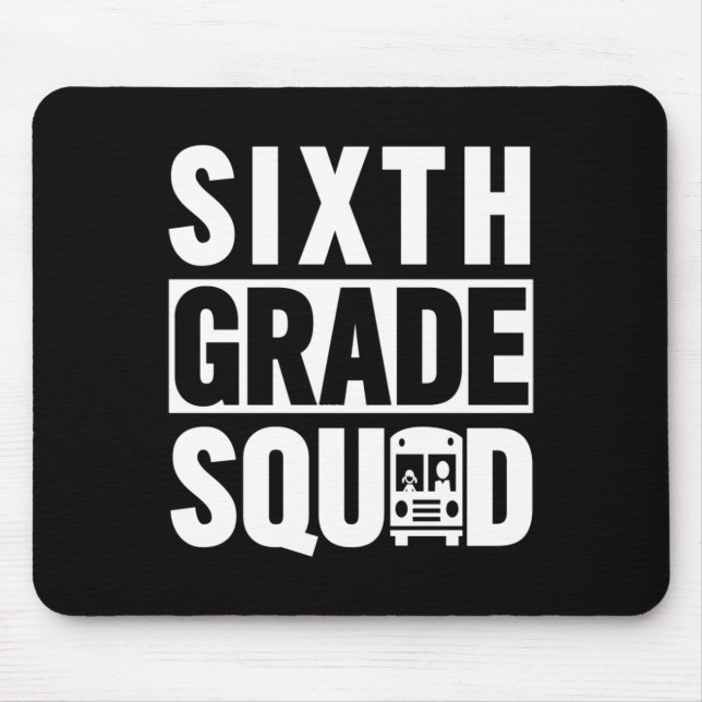 Sixth Grade Squad (6th Grade School - White Text)  Mouse Pad (Front)