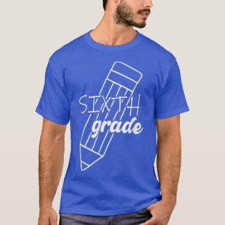 Sixth Grade T-Shirt 6th Grade Back To School T-Shi