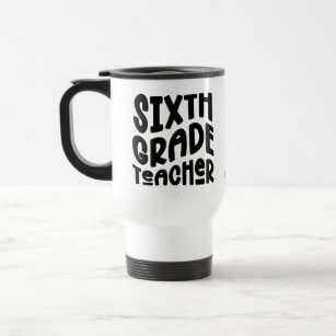 Sixth Grade Teacher Black Custom Text Travel Mug