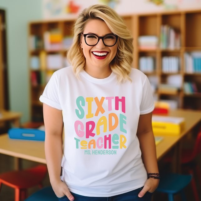 Sixth Grade Teacher Colourful Retro Text Custom T-Shirt (Creator Uploaded)