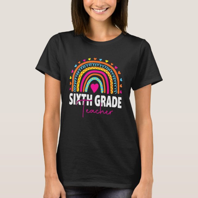 Sixth Grade Teacher  Team 6th Grade Squad Rainbow  T-Shirt (Front)