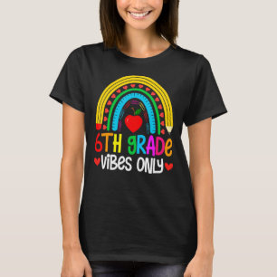 Sixth Grade Vibes First Day Of School Welcome Bac T-Shirt
