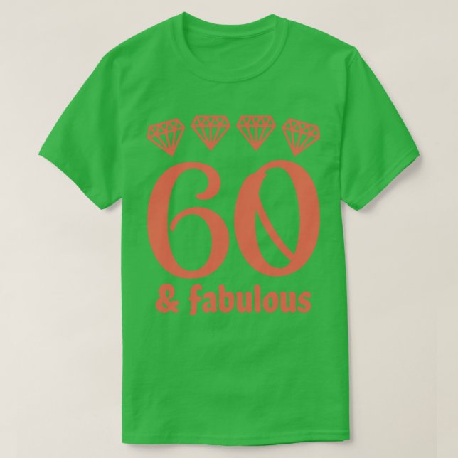 Sixty and Fabulous 2 T-Shirt (Design Front)