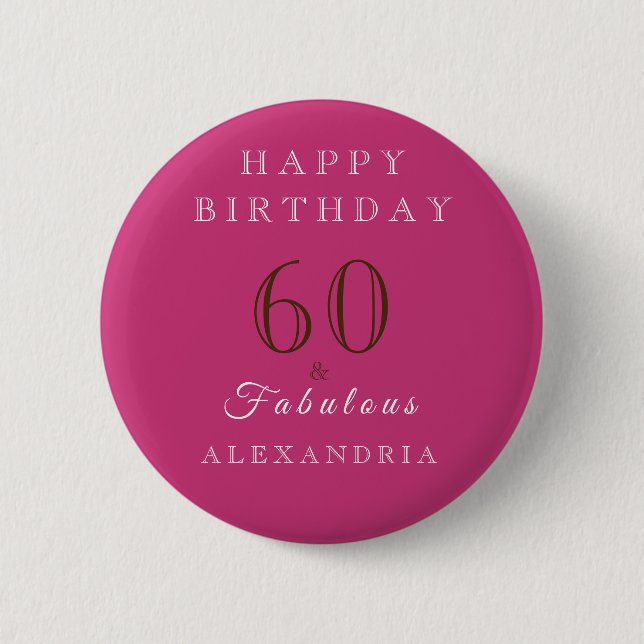 Sixty and fabulous hot pink elegant birthday 2 inch round button (Front)