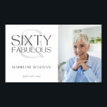 Sixty and Fabulous Photo 60th Birthday Party Poster<br><div class="desc">Modern Minimal Sixty and Fabulous black photo 60th birthday party poster sign that you can personalize for your sixtieth birthday party celebration. The words "Sixty and Fabulous" are set using trending bold font typography. Text colors can be changed using the edit menu.</div>