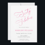 Sixty and Fabulous Pink Script 60th Birthday Party Invitation<br><div class="desc">Sixty and Fabulous script minimal black and pink modern 60th birthday invitation that you can personalize and send out for your sixtieth birthday party celebration. The words "Sixty and Fabulous" are set using popular script font typography. The text colors can be changed using the edit menu.</div>