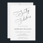 Sixty and Fabulous Script 60th Birthday Party Invitation<br><div class="desc">Sixty and Fabulous script minimal black and white modern 60th birthday invitation that you can personalize and send out for your sixtieth birthday party celebration. The words "Sixty and Fabulous" are set using popular script font typography. The text colors can be changed using the edit menu.</div>