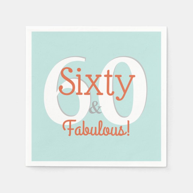 Sixty & Fabulous Happy 60th Birthday Teal & Orange Napkin (Front)