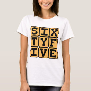 Sixty Five, Number 65, Retirement Age T-Shirt