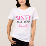 Sixty Hell Yeah! Funny Custom 60th Birthday Pink  Tri-Blend Shirt<br><div class="desc">Bold, fabulous, and unapologetically sixty. This “Sixty Hell Yeah!” t-shirt with vibrant pink text is the perfect statement piece for a milestone birthday celebration. Whether you’re throwing a party, planning a girls’ getaway, or just want a sassy birthday outfit—this tee brings the energy. Customize with a name or leave it...</div>