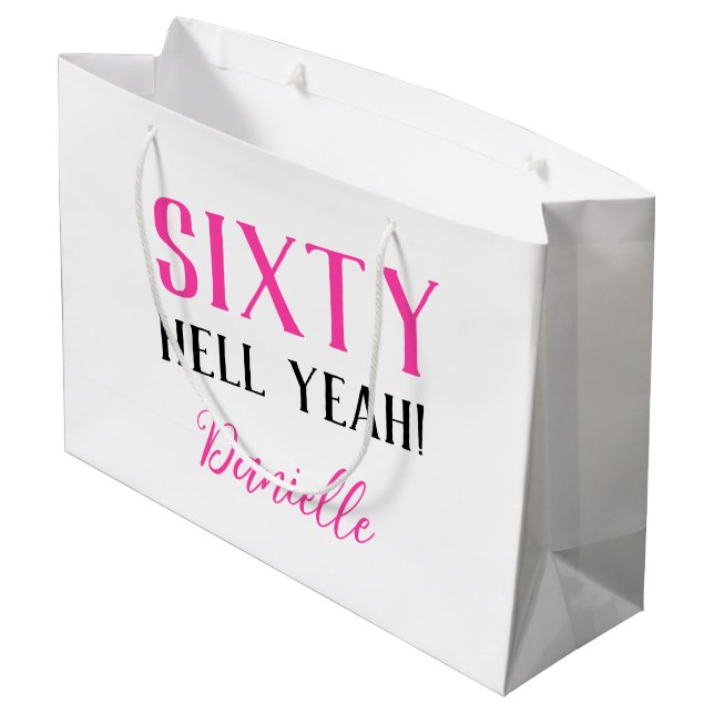 SIXTY HELL YEAH! Funny Personalized 60th Birthday Large Gift Bag (Back Angled)