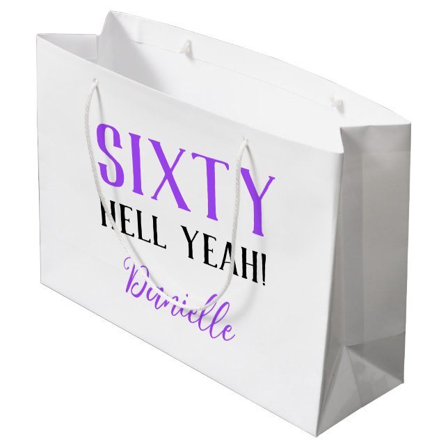 SIXTY HELL YEAH! Funny Personalized 60th Birthday Large Gift Bag (Back Angled)