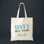 SIXTY HELL YEAH! Funny Personalized 60th Birthday Tote Bag<br><div class="desc">Celebrate turning 60 with bold, stylish flair! This “Sixty Hell Yeah!” tote bag in vibrant turquoise makes a fabulous milestone birthday gift or party accessory. Personalize it with a name, switch up the fonts or colours—this bag is fully customizable to match the birthday queen’s vibe. Great for carrying party essentials,...</div>
