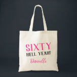 SIXTY HELL YEAH! Funny Personalized 60th Birthday Tote Bag<br><div class="desc">Celebrate turning 60 with bold, stylish flair! This “Sixty Hell Yeah!” tote bag in vibrant pink makes a fabulous milestone birthday gift or party accessory. Personalize it with a name, switch up the fonts or colours—this bag is fully customizable to match the birthday queen’s vibe. Great for carrying party essentials,...</div>