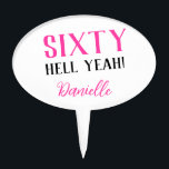 SIXTY HELL YEAH! Funny Pink 60th Birthday Custom  Cake Pick<br><div class="desc">Top off the celebration with attitude! This bold and funny “SIXTY HELL YEAH!” cake topper is the perfect way to crown your birthday cake with flair. Featuring a vibrant pink design and customizable name, it's made for those who are proud to hit sixty with style. Ideal for party centerpieces, milestone...</div>