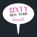 SIXTY HELL YEAH! Funny Pink 60th Birthday Custom  Cake Pick<br><div class="desc">Top off the celebration with attitude! This bold and funny “SIXTY HELL YEAH!” cake topper is the perfect way to crown your birthday cake with flair. Featuring a vibrant pink design and customizable name, it's made for those who are proud to hit sixty with style. Ideal for party centerpieces, milestone...</div>