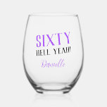 SIXTY HELL YEAH! Funny Turquoise 60th Birthday  Stemless Wine Glass<br><div class="desc">Celebrate sixty in fierce, fabulous fashion with this bold and sassy personalized stemless wine glass! Featuring the phrase “SIXTY HELL YEAH!” in a vibrant purple and black combo, this glass is perfect for toasting to milestones, memories, and major birthday vibes. Add any name to create a unique party keepsake or...</div>