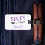 SIXTY HELL YEAH! Personalized 60th Birthday Gift Luggage Tag<br><div class="desc">Bold, fabulous, and totally unforgettable — just like the birthday star! This personalized purple “Sixty Hell Yeah!” luggage tag is a fun and fierce gift for anyone celebrating their sixtieth with style. Fully customizable with name and contact info, it’s perfect for birthdays on the go or travel-themed celebrations. Whether it’s...</div>