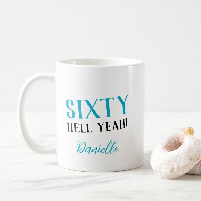 SIXTY HELL YEAH! Personalized Funny 60th Birthday  Coffee Mug (With Donut)