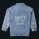 SIXTY HELL YEAH! Personalized Funny 60th Birthday  Denim Jacket<br><div class="desc">Celebrate your milestone birthday in bold style with this personalized "SIXTY HELL YEAH!" denim jacket featuring crisp white text. Designed for fearless, fabulous women turning 60, this eye-catching piece adds just the right edge to any birthday look. With your name elegantly scripted below the playful phrase, it's fully customizable and...</div>
