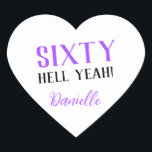 SIXTY HELL YEAH! Personalized Funny 60th Birthday  Heart Sticker<br><div class="desc">Celebrate a milestone birthday with bold style! This “SIXTY HELL YEAH!” personalized heart sticker in bright purple is perfect for party favours, gift wrap, goodie bags, or sealing envelopes with a touch of fun. Fully customizable with any name, it's ideal for those who love a bit of edge on their...</div>