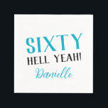 SIXTY HELL YEAH! Personalized Funny 60th Birthday  Napkin<br><div class="desc">Celebrate turning 60 with bold attitude and vibrant style! This personalized napkin features "SIXTY HELL YEAH!" in bright turquoise with the birthday honoree’s name below. A fun and stylish way to make your party pop—cheeky,  charming,  and totally unique.</div>