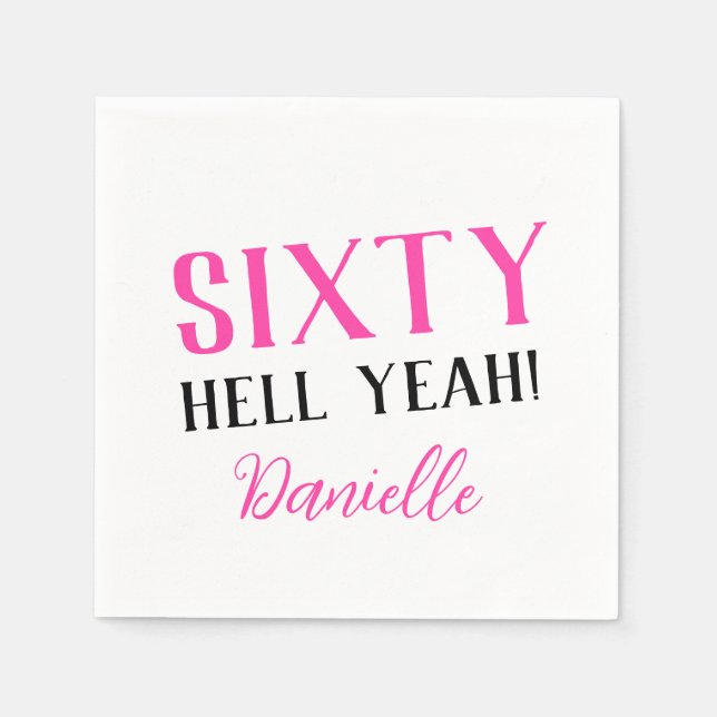 SIXTY HELL YEAH! Personalized Funny 60th Birthday  Napkin (Front)